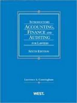 Cunningham's Introductory Accounting, Finance and Auditing for Lawyers, 6th Cunningham's Introductory Accounting, Finance and Auditing for Lawyers, 6th