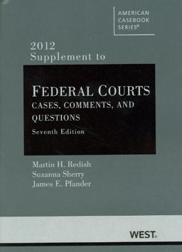 Federal Courts, Cases, Comments, and Questions, 7th, 2012 Supplement