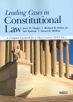 Leading Cases in Constitutional Law, a Compact Casebook for a Short Course 2012