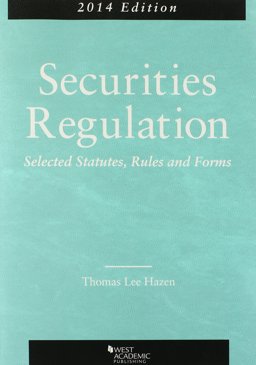 Securities Regulation, Selected Statutes, Rules and Forms