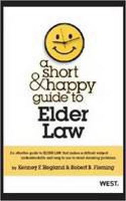 A Short and Happy Guide to Elder Law:  9780314283818 Front Cover