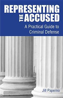 Representing the Accused A Practical Guide to Criminal Defense  9780314285294 Front Cover