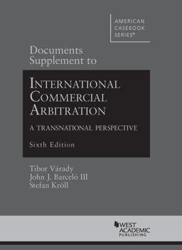Documents Supplement to International Commercial Arbitration - a Transnational Perspective