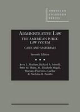 Administrative Law, the American Public Law System, Cases and Materials, 7th
