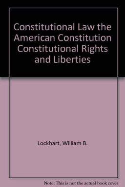 Constitutional Law, the American Constitution, Constitutional Rights and Liberties