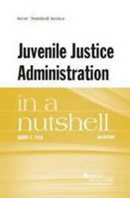 Juvenile Justice Administration in a Nutshell:  9780314288219 Front Cover