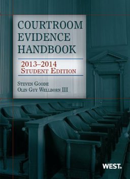 Courtroom Evidence Handbook, 2013-2014: 2013-2014  9780314288332 Front Cover
