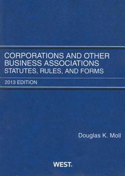 Corporations and Other Business Associations: Statutes, Rules, and Forms, 2013  9780314288349 Front Cover