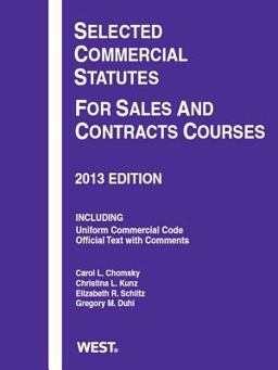 Selected Commercial Statutes for Sales and Contracts Courses, 2013: 1st 2013 9780314288394 Front Cover
