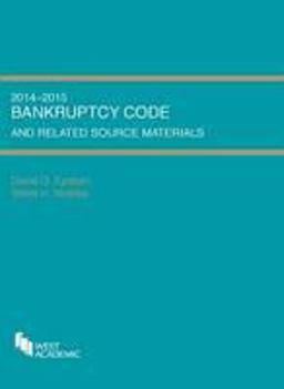 Bankruptcy Code and Related Source Materials, 2014-2015