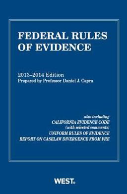 Capra's Federal Rules of Evidence, 2013-2014