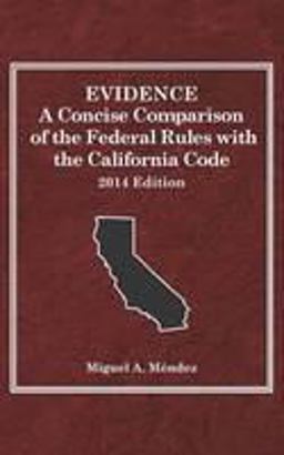 Evidence 2014: A Concise Comparison of the Federal Rules With the California Code  9780314290144 Front Cover