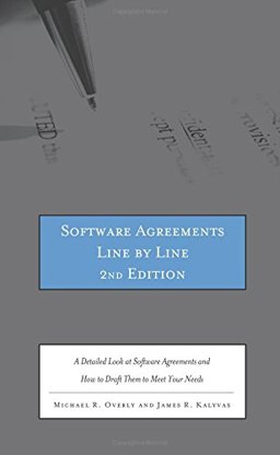 Software Agreements Line by Line, 2nd Ed A Detailed Look at Software Agreements and How to Draft Them to Meet Your Needs 2nd 9780314294678 Front Cover