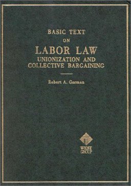 Basic Text on Labor Law-Unionization and Collective Bargaining