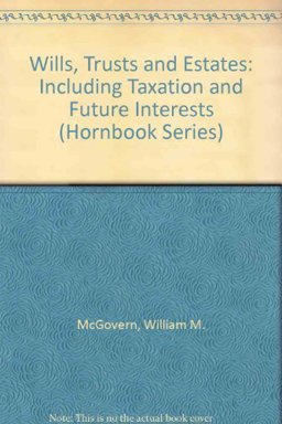 Hornbook on Wills, Trusts and Estates-Including Taxation and Future Interests