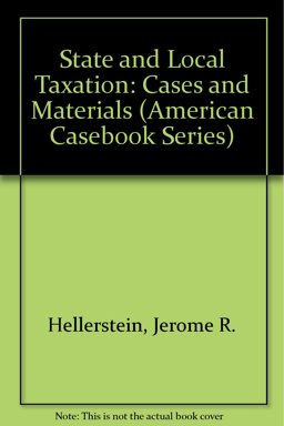 Cases and Materials on State and Local Taxation