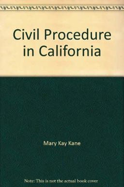 Civil Procedure in California, State and Federal, Supplement, 1989