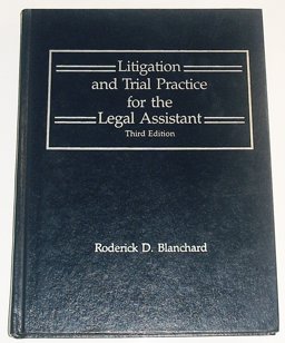 Litigation and Trial Practice for the Legal Assistant