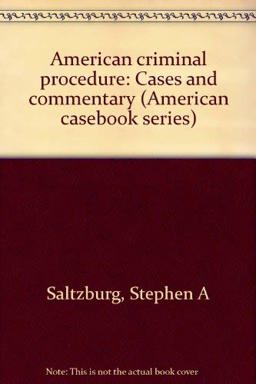 American Criminal Procedure, Cases and Commentary