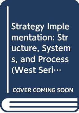 Strategy Implementation : Structure, Systems, and Process 2nd 9780314852366 Front Cover