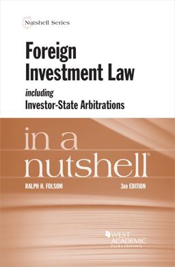 Foreign Investment Law Including Investor-State Arbitrations in a Nutshell