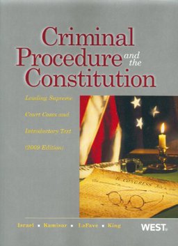 Criminal Procedure and the Constitution, Leading Supreme Court Cases and Introductory Text, 2009 Ed