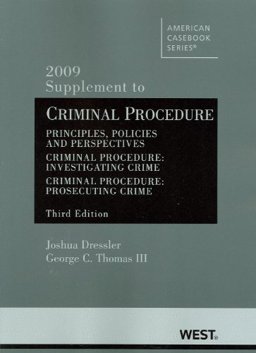 Criminal Procedure, Principles, Policies and Perspectives, 3rd Edition, 2009 Supplement