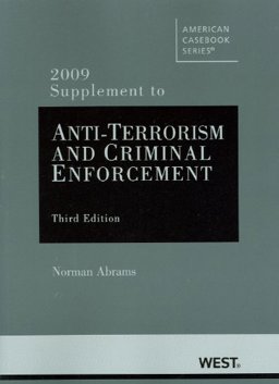 Anti-Terrorism and Criminal Enforcement, 3rd Edition, 2009 Supplement