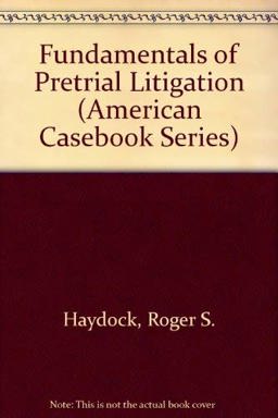 Fundamentals of Pre-Trial Litigation