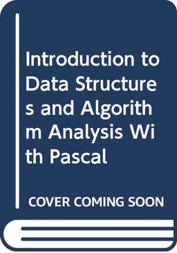 Introduction to Data Structures and Algorithm Analysis with Pascal