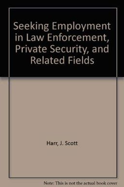 Seeking Employment in Law Enforcement, Private Security, and Related Fields
