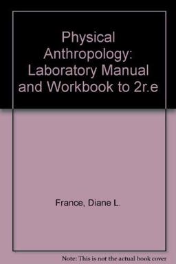 Lab Manual and Workbook for Physical Anthropology Lab Manual and Workbook for Physical Anthropology