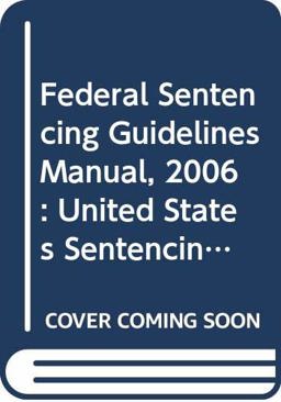 Federal Sentencing Guide. Man. -2006,V. 2