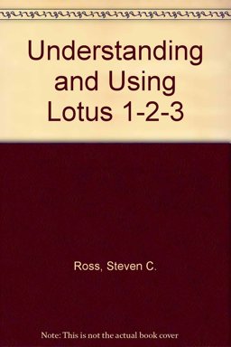 Understanding and Using Lotus 1-2-3