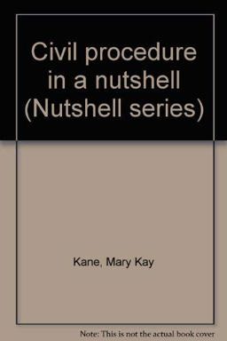 Civil Procedure in a Nutshell Civil Procedure in a Nutshell