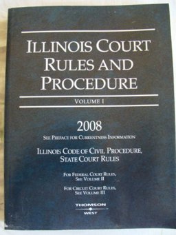 Illinois Court Rules and Procedure 2008
