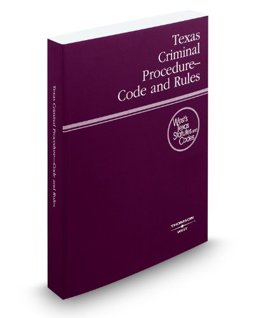 Texas Criminal Proc. -Code and Rules, 2010 Edition