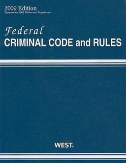 Federal Criminal Code and Rules 2009