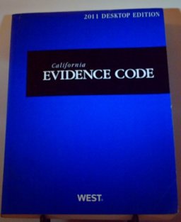 California Evidence Code (2011 Desktop Ed)
