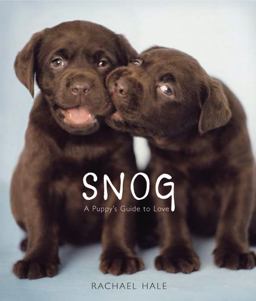 Snog A Puppy's Guide to Love  9780316002950 Front Cover