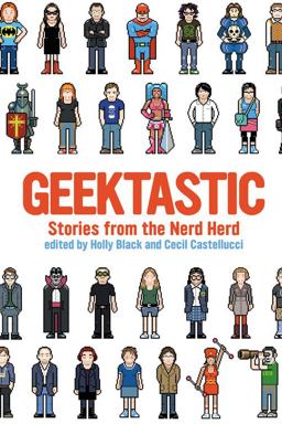 Geektastic Stories from the Nerd Herd  9780316008099 Front Cover