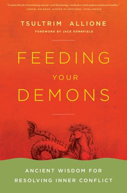 Feeding Your Demons Ancient Wisdom for Resolving Inner Conflict  9780316013130 Front Cover