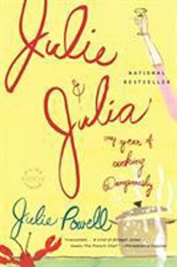 Julie and Julia My Year of Cooking Dangerously  9780316013260 Front Cover