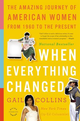When Everything Changed The Amazing Journey of American Women from 1960 to the Present  9780316014045 Front Cover