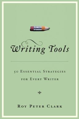 Writing Tools 50 Essential Strategies for Every Writer  9780316014984 Front Cover