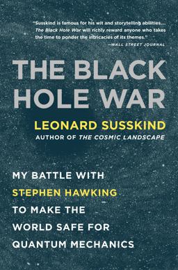 Black Hole War My Battle with Stephen Hawking to Make the World Safe for Quantum Mechanics  9780316016414 Front Cover