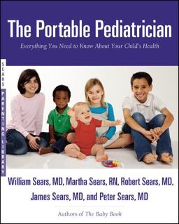 Portable Pediatrician Everything You Need to Know about Your Child's Health  9780316017480 Front Cover
