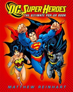 DC Super Heroes: the Ultimate Pop-Up Book  9780316019989 Front Cover