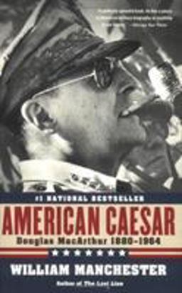 American Caesar Douglas MacArthur 1880 - 1964  9780316024747 Front Cover