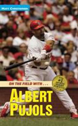Albert Pujols On the Field With...  9780316027014 Front Cover